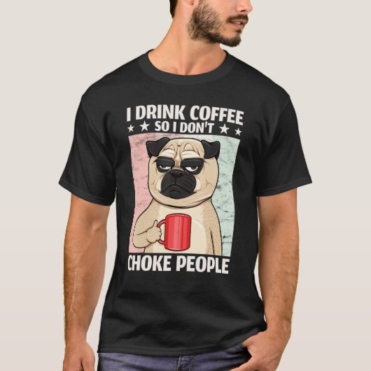 コーヒーを飲むから人を絞め殺さない犬 コーヒー Tシャツ (正面)