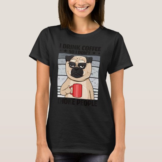 コーヒーを飲むから人を絞め殺さない ドッグコーヒー Tシャツ (正面)