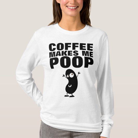 コーヒーを飲むと便が出る、面白Tシャツ Tシャツ (正面)