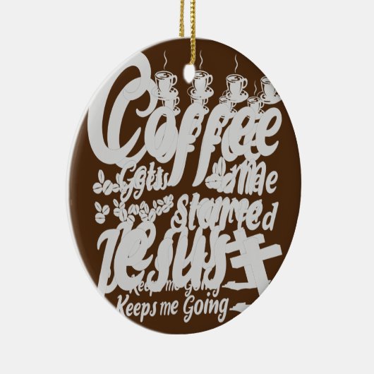 コーヒーを飲むと私はイエス保様を始めた セラミックオーナメント (右)