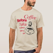 コーヒーを飲むまではおしゃべり禁止 Tシャツ (正面)