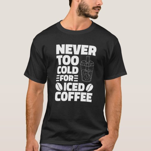 コーヒーを飲むアイスコーヒーに冷たくはない Tシャツ (正面)