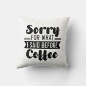コーヒーを飲む前に私が言ったことをごめんなさい クッション (裏面)