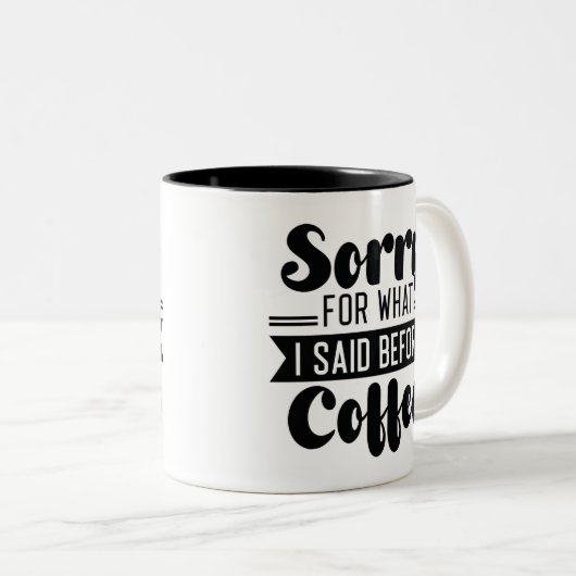 コーヒーを飲む前に私が言ったことをごめんなさい ツートーンマグカップ (正面右)