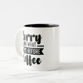 コーヒーを飲む前に私が言ったことをごめんなさい ツートーンマグカップ (正面左)