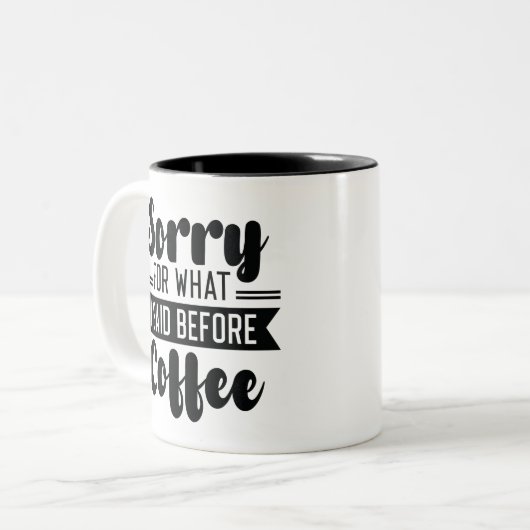 コーヒーを飲む前に私が言ったことをごめんなさい ツートーンマグカップ (正面左)