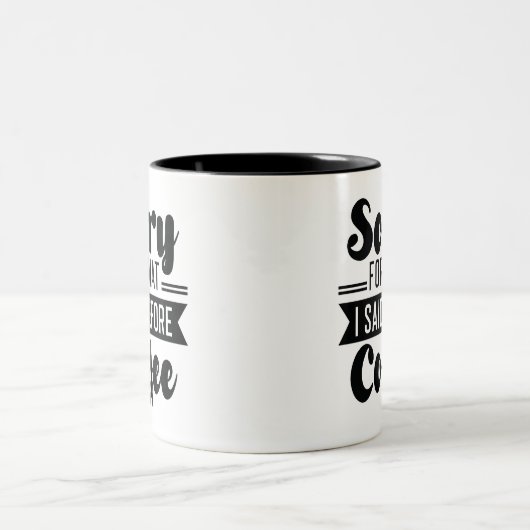 コーヒーを飲む前に私が言ったことをごめんなさい ツートーンマグカップ (中央)
