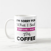 コーヒーを飲む前に言ってしまってごめんなさい コーヒーマグカップ (左)
