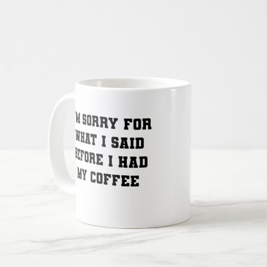 コーヒーを飲む前に言ってしまってごめんなさい コーヒーマグカップ (正面左)