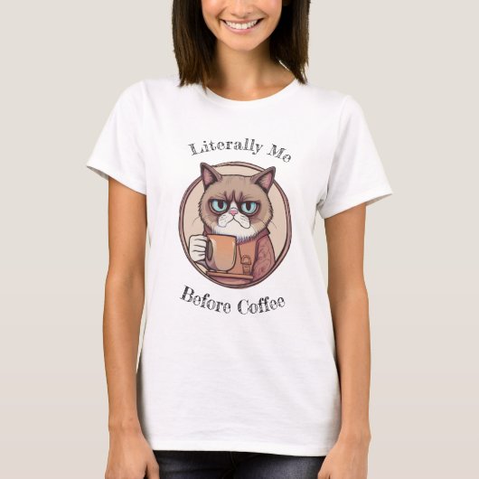 コーヒーを飲む前の可愛い不機嫌な猫 Tシャツ (正面)