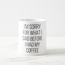 コーヒーを飲む前の失言を謝ってます