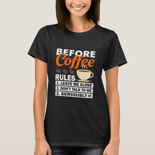 コーヒーを飲む前は要注意 – 面白いコーヒー好きユーモア Tシャツ (正面)