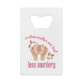 コーヒーを飲む感じと引用文が減るおもしろい クレジットカード栓抜き (裏面)