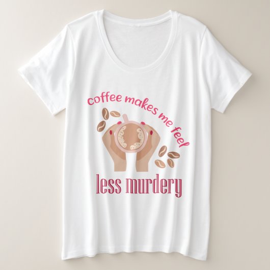 コーヒーを飲む感じと引用文が減るおもしろい プラスサイズTシャツ (デザイン正面)