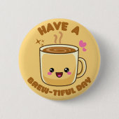 コーヒーを飲む日が良おもしろいいかわいいだ 缶バッジ (正面)