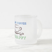 コーヒーを飲む、幸せになれ – Mug フロストグラスマグカップ (正面右)