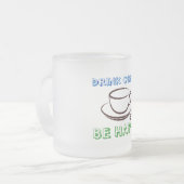 コーヒーを飲む、幸せになれ – Mug フロストグラスマグカップ (正面左)