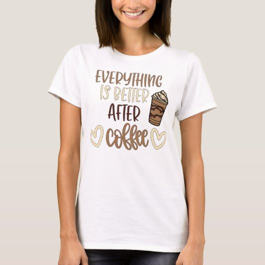 コーヒーを飲めば何でもうまくいく Tシャツ (正面)