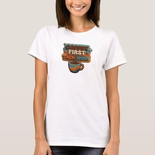 コーヒーを飲んでから仕事を Style Statement Tシャツ (正面)
