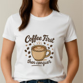 コーヒーを飲んでから征服せよTシャツ; かわいいコーヒー好き Tシャツ