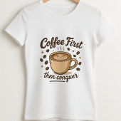 コーヒーを飲んでから征服せよTシャツ; かわいいコーヒー好き Tシャツ