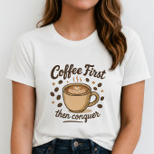 コーヒーを飲んでから征服せよTシャツ; かわいいコーヒー好き Tシャツ
