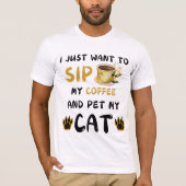 コーヒーを飲んでキャットコーヒーCaをペットにしたいだけ Tシャツ (正面)