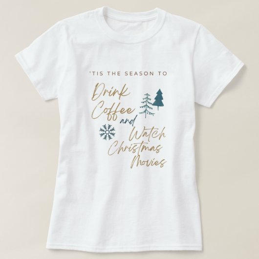 コーヒーを飲んでクリスマスムービーを見る Tシャツ (デザイン正面)