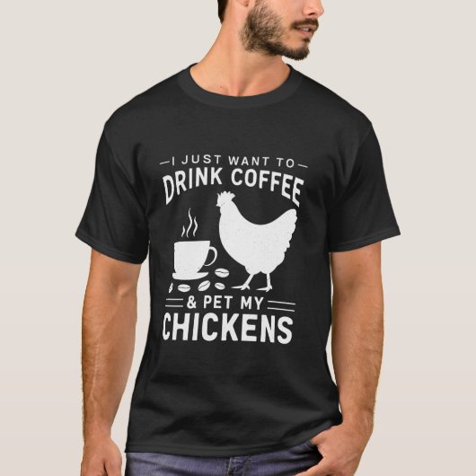 コーヒーを飲んでニワトリを撫でたいだけ Tシャツ (正面)