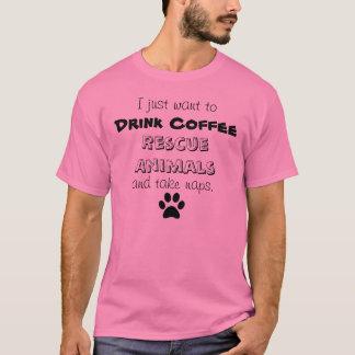 コーヒーを飲んで下さい、動物、取得昼寝を救助して下さい Tシャツ