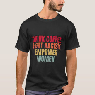 コーヒーを飲んで人種差別に力を与える Tシャツ