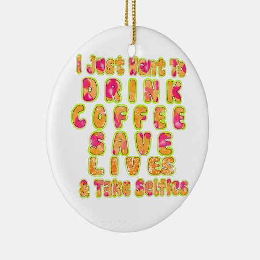 コーヒーを飲んで命を救え!セルフィーも撮ってね アートプリント セラミックオーナメント (右)