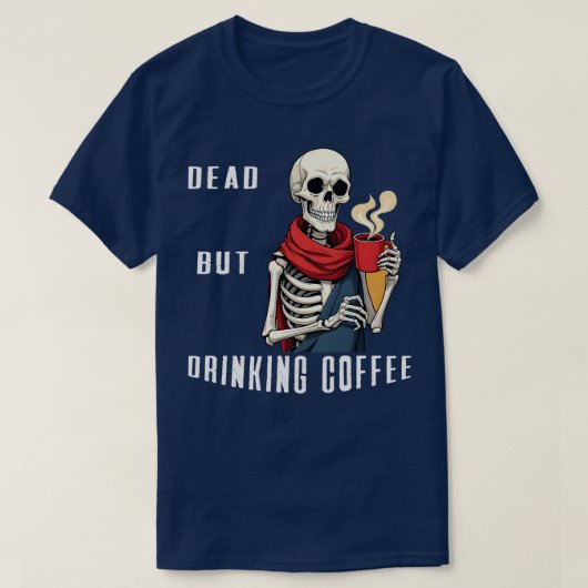 コーヒーを飲んで死んだ Tシャツ (デザイン正面)