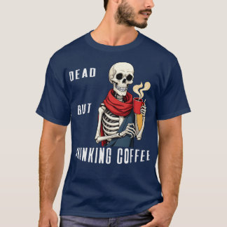 コーヒーを飲んで死んだ Tシャツ