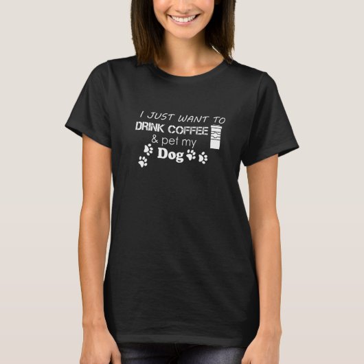 コーヒーを飲んで犬を撫でたい カフェイン Tシャツ (正面)