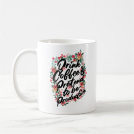 「コーヒーを飲んで生産的なふりをする」という名前 コーヒーマグカップ