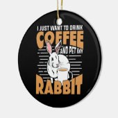 コーヒーを飲んで私のウサギをペットにする セラミックオーナメント (左)
