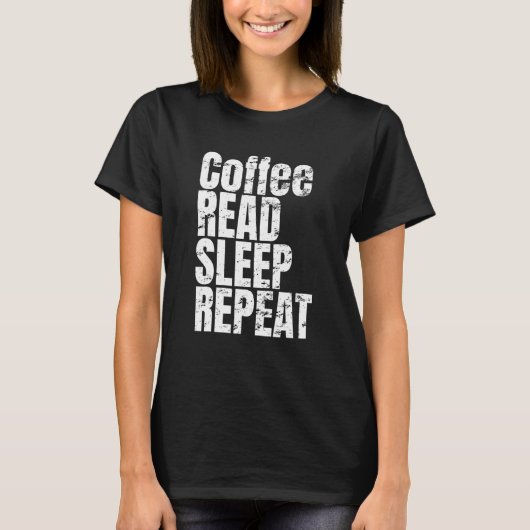 コーヒーを飲んで 読書して 寝て 繰り返す - Tシャツ (正面)