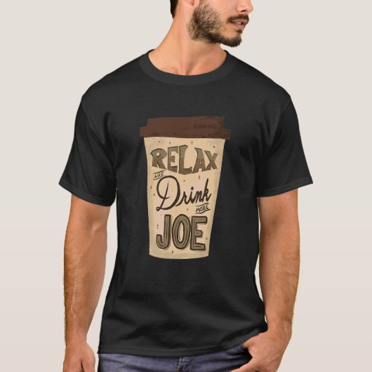 コーヒーを飲リラックスみながら、より多くのJoe Hand Lett Tシャツ (正面)