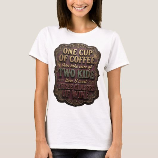 コーヒーを1杯飲んで、子供2人を世話して v2 tシャツ (正面)