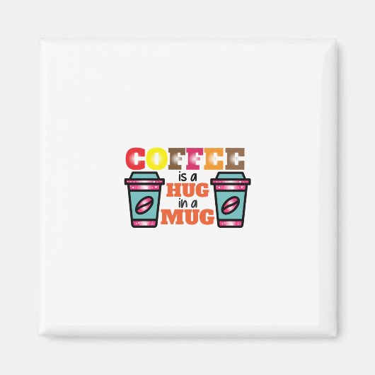コーヒーアートコーヒーはマグカップに包まれたハグ マグネット (正面)