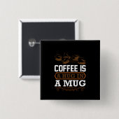 コーヒーアートコーヒーはマグカップに包まれたハグ 缶バッジ (正面&裏面)