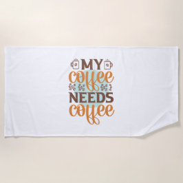 コーヒーアート私のコーヒーはコーヒーが必要 ビーチタオル