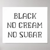 コーヒーアート – ブラック、クリーム、砂糖なし ポスター (正面)