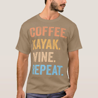 コーヒーカヤックワインリピーターおもしろいカヤックカヤック Tシャツ