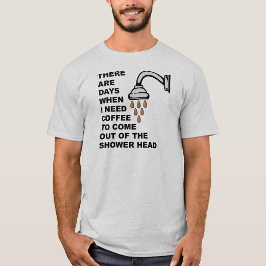 コーヒーシャワーヘッド面白いTシャツ Tシャツ (正面)