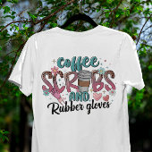 コーヒースクラブとゴム手袋のナース寿命 Tシャツ