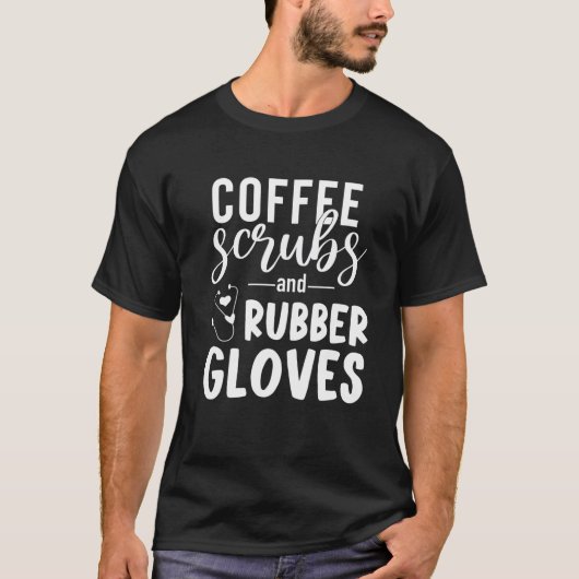 コーヒースクラブ及びゴム手袋おもしろいナース Tシャツ (正面)