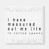 コーヒースプーンで私の人生を測った |引用文 マグネット (正面)