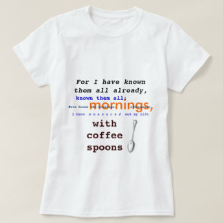コーヒースプーン! T.S.エリオットの公有地Prufrock Tシャツ